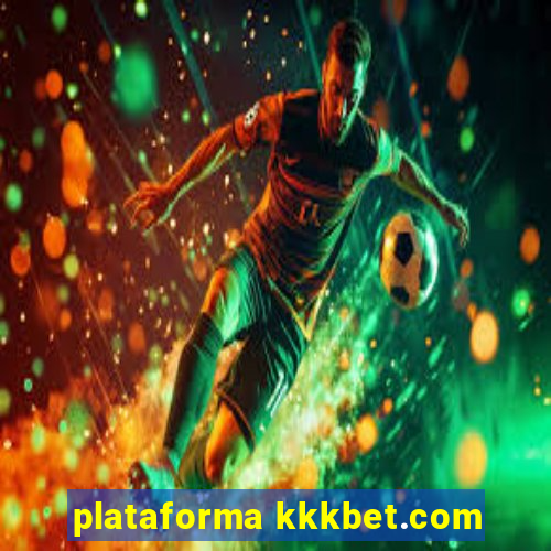 plataforma kkkbet.com